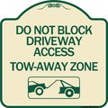 Signmission Do Not Block Driveway Access Tow Away Zone W/ Graphic Heavy-Gauge Alum, 18" x 18", TG-1818-24177 A-DES-TG-1818-24177